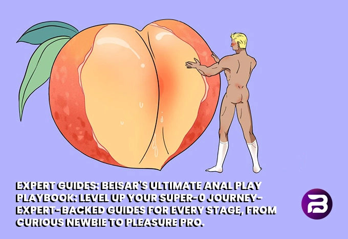 Beisar Expert Guides: Unlock deeper anal pleasure with expert advice, safely exploring from basic to advanced techniques at your own pace.